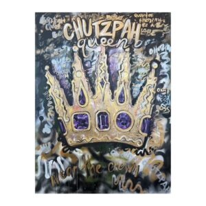 Chutzpah Queen by Sara Joy Annapolen - Mixed Media